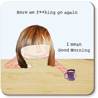 ROSIE MADE A THING COASTER - HERE WE GO